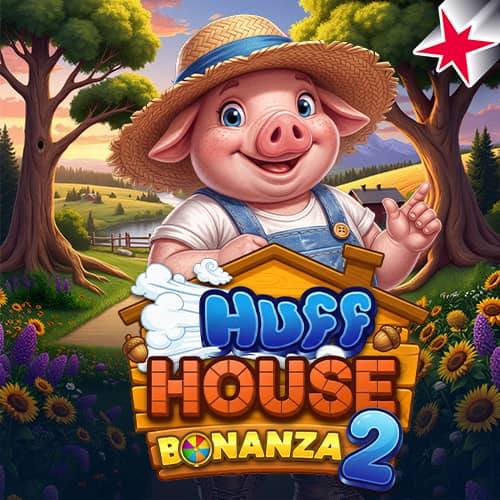 Huff House Bonanza 2